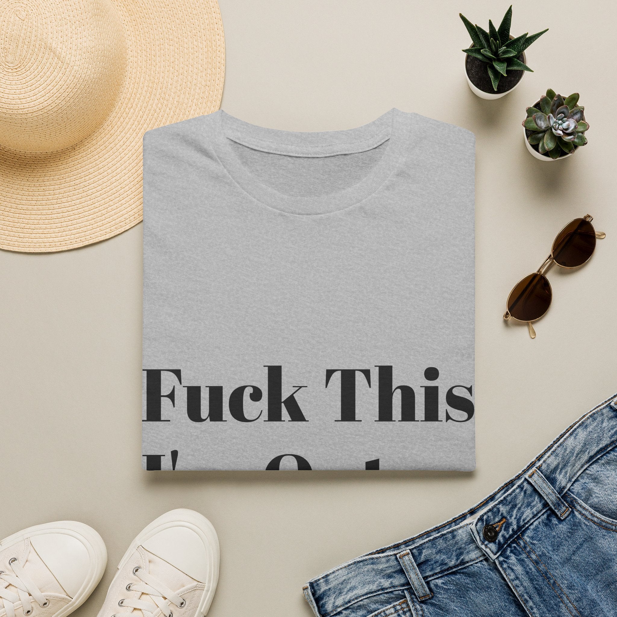 Fuck This I'm Out T-Shirt — Bold Casual Statement Tee