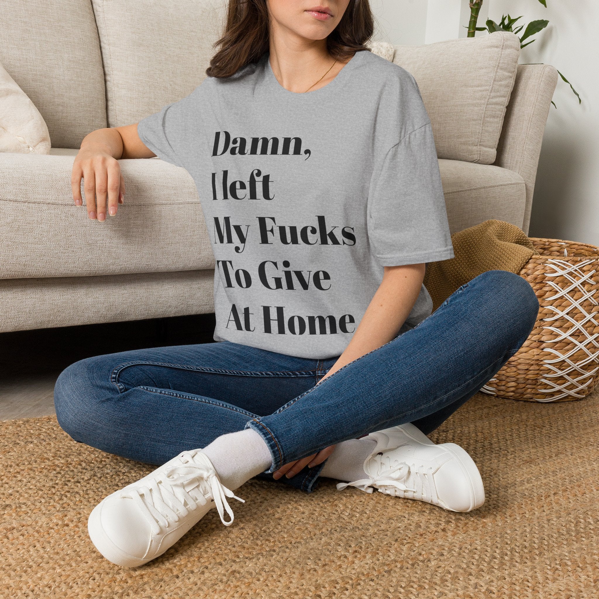 Damn, I Left My Fucks To Give At Home T-Shirt — Funny Dark Humor Graphic Tee