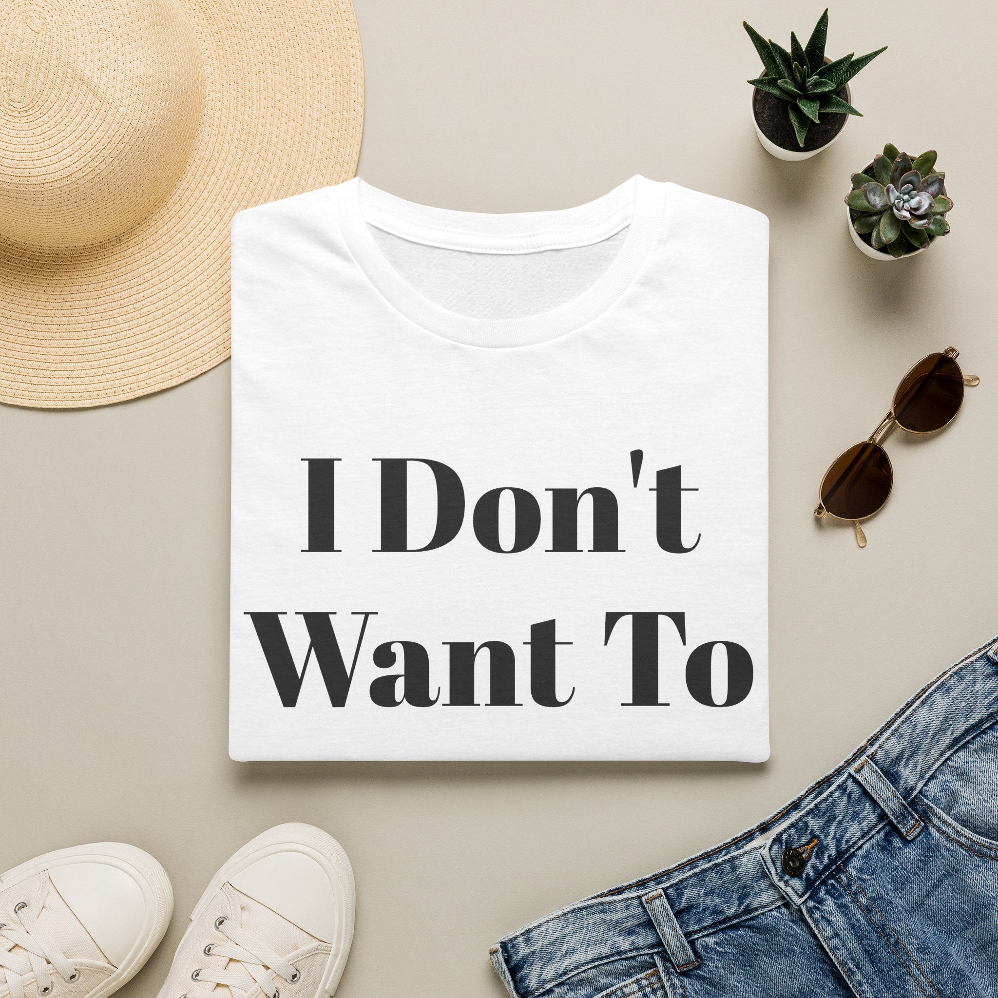 I Don't Want To Be Here T-Shirt — Funny Relatable Graphic Tee