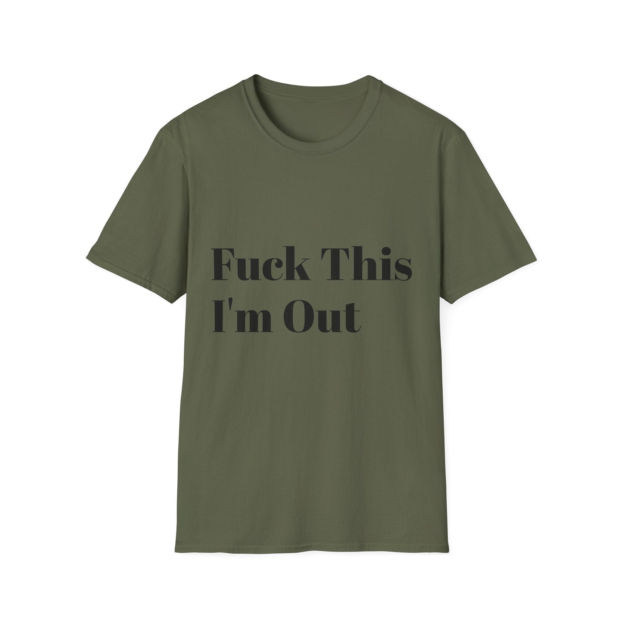 Fuck This I'm Out T-Shirt — Bold Casual Statement Tee