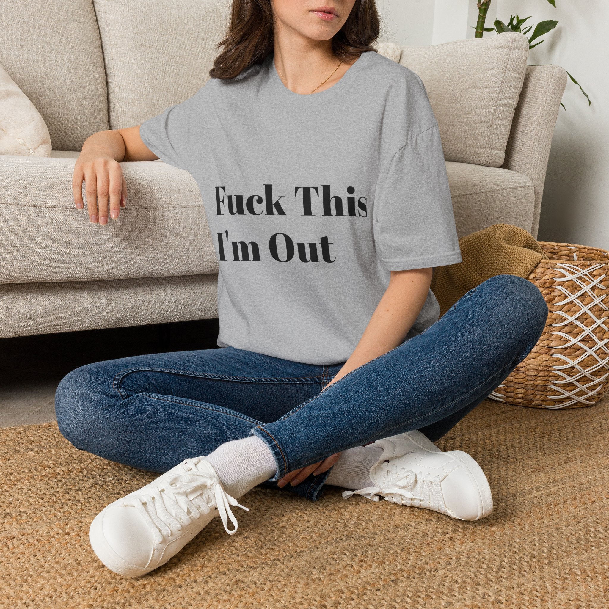 Fuck This I'm Out T-Shirt — Bold Casual Statement Tee