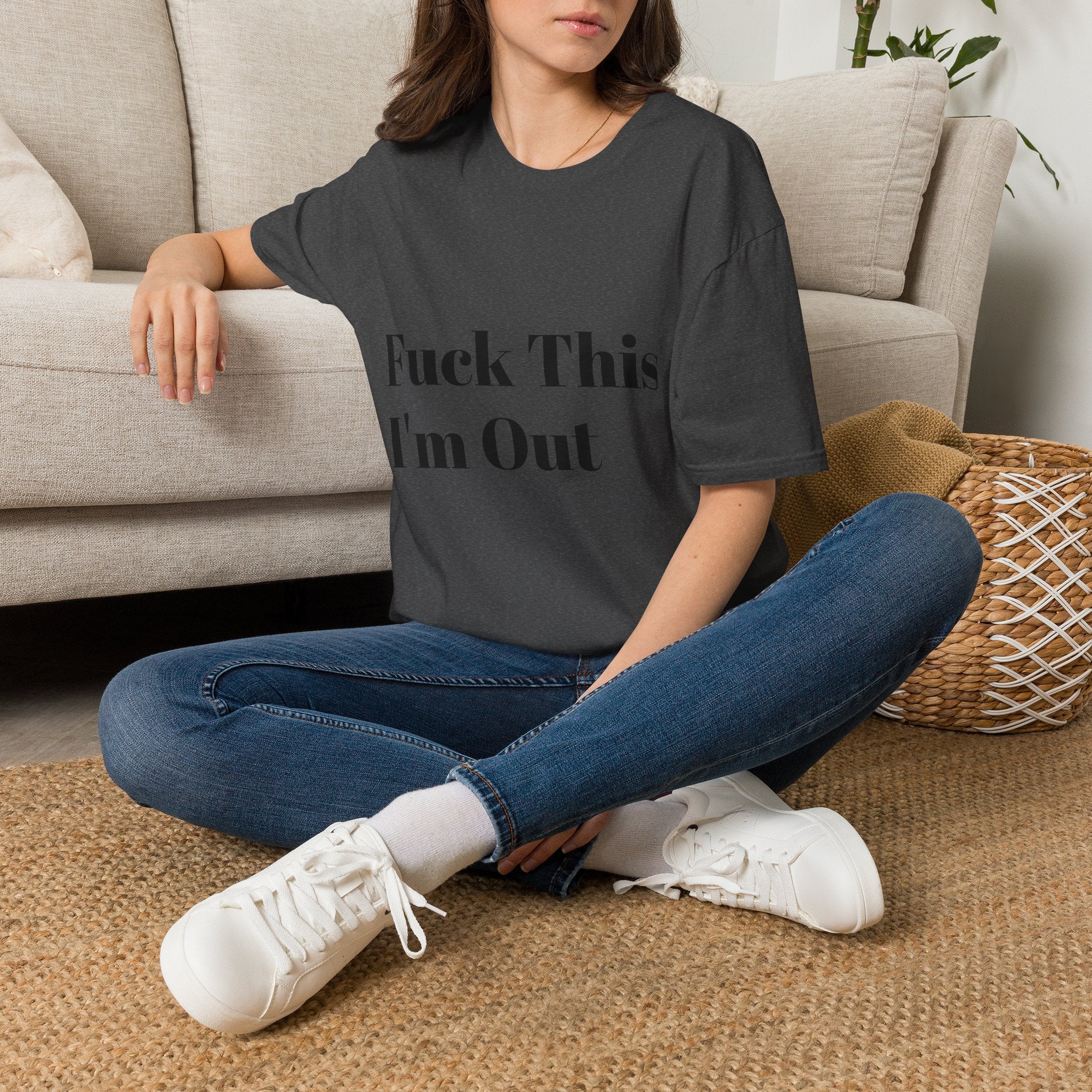 Fuck This I'm Out T-Shirt — Bold Casual Statement Tee