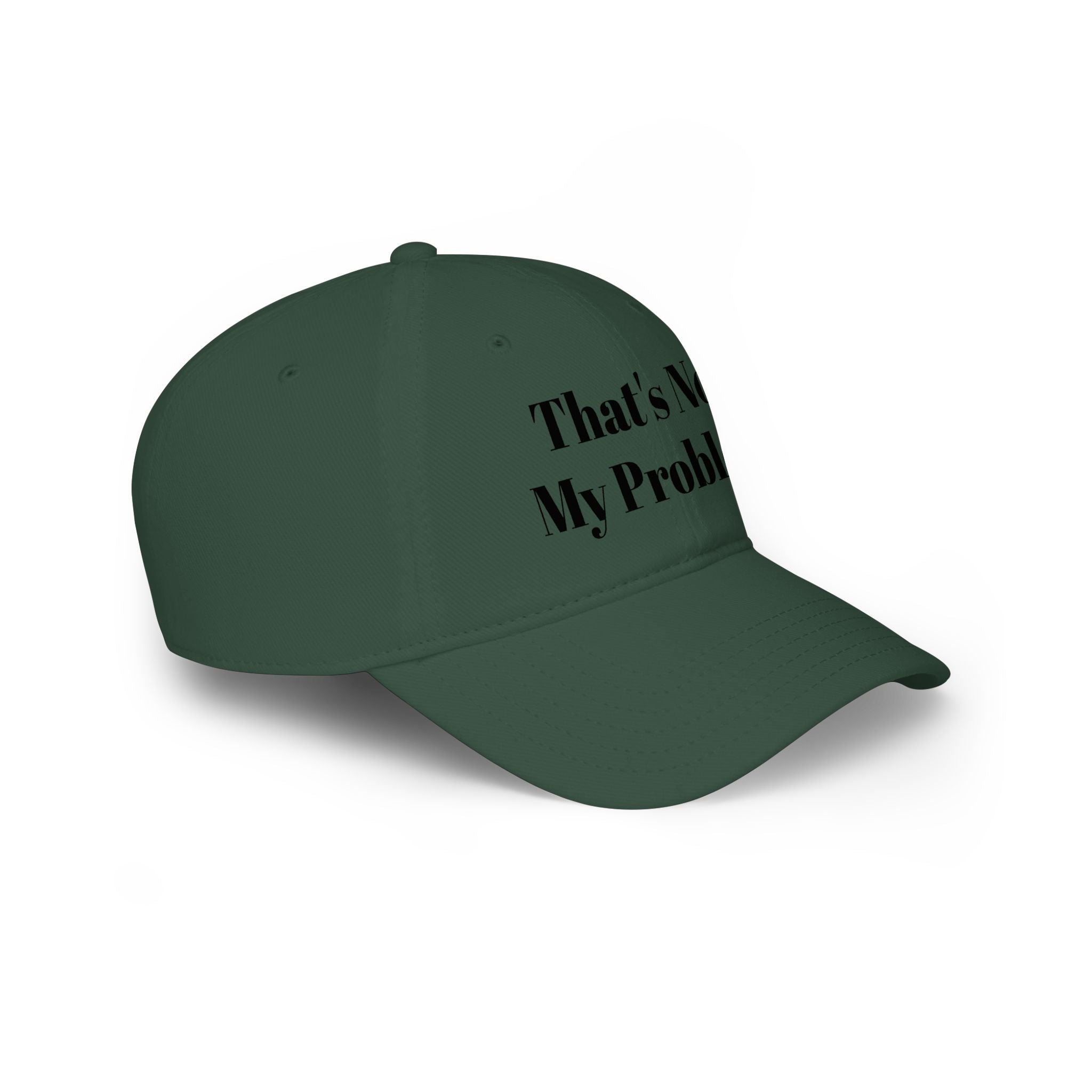That's Not My Problem Cap — Low Profile Baseball Hat with Bold Text