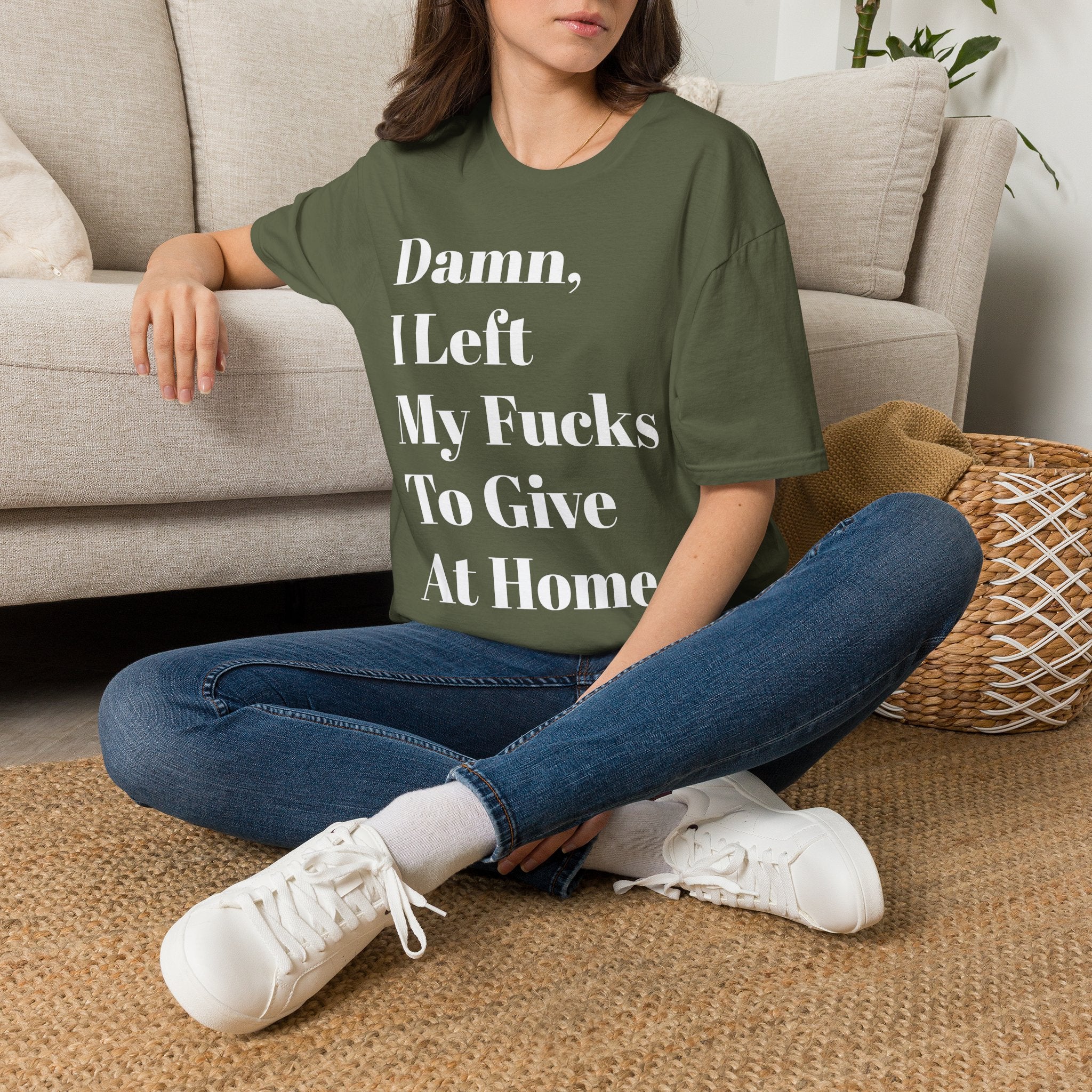 Damn, I Left My Fucks To Give At Home T-Shirt