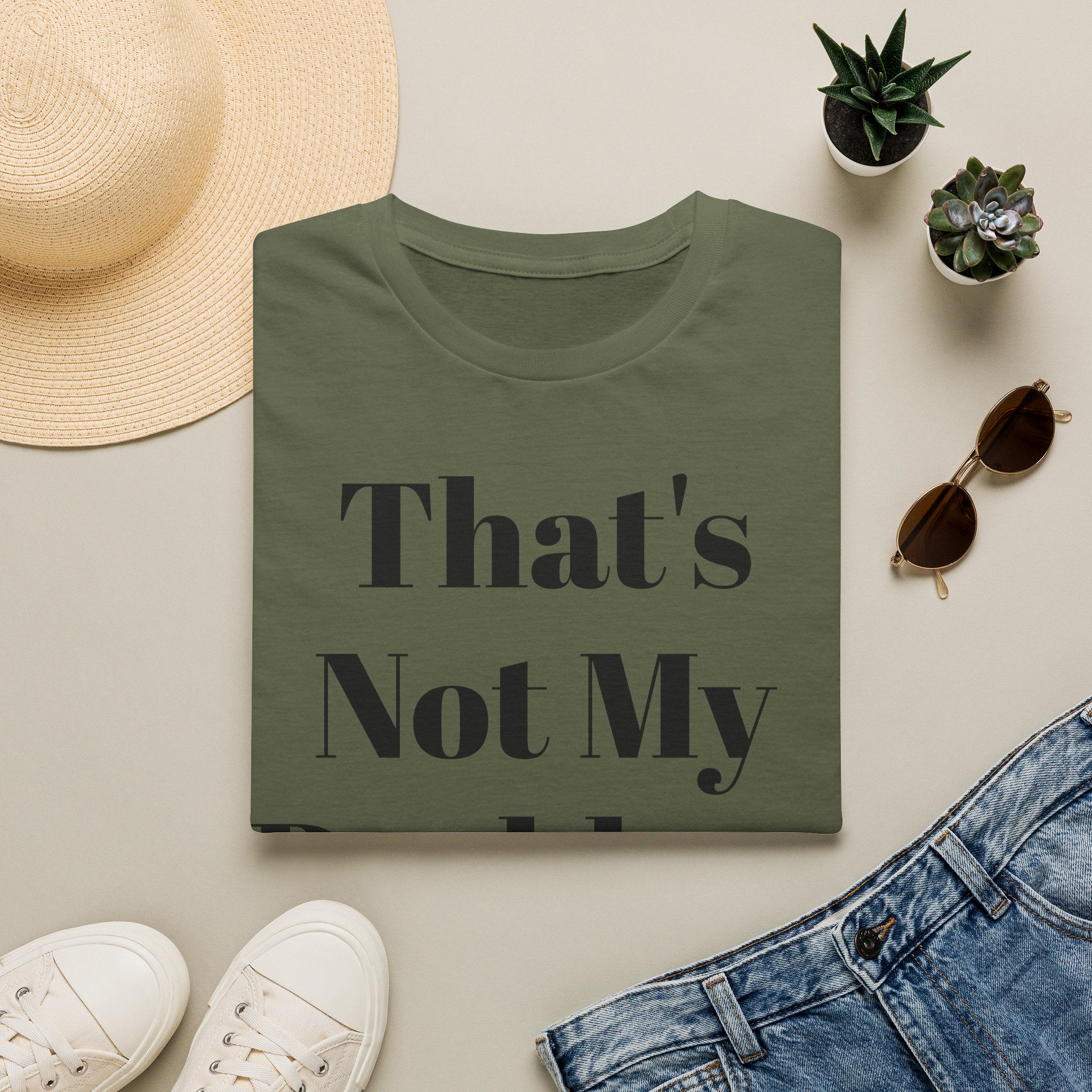 That's Not My Problem T‑Shirt — Funny Casual Graphic Tee for Sarcastic Everyday Wear