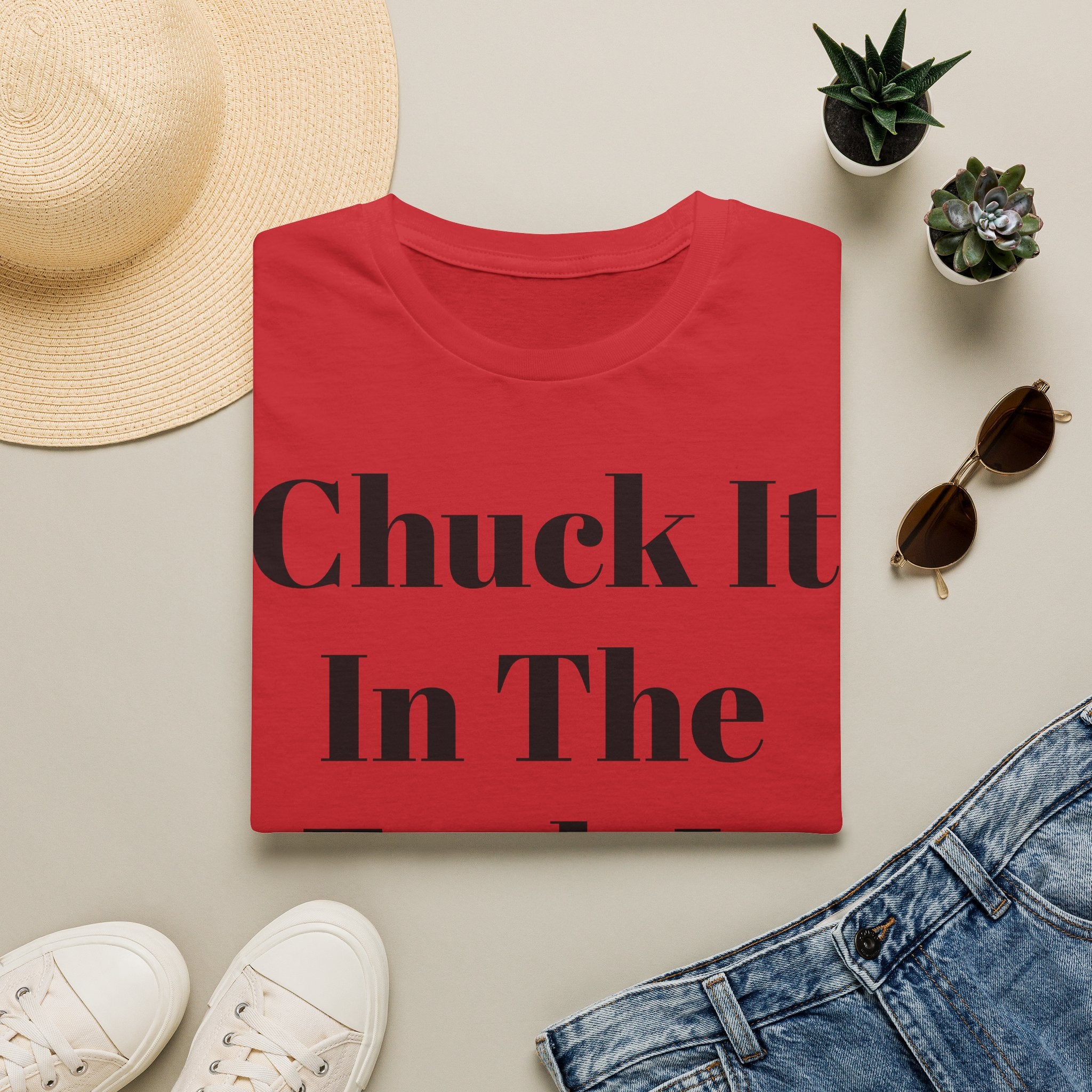 Chuck It In The F*** It Bucket T-Shirt — Funny Slogan Casual Tee